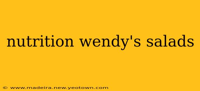 nutrition wendy's salads