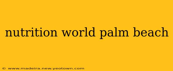 nutrition world palm beach
