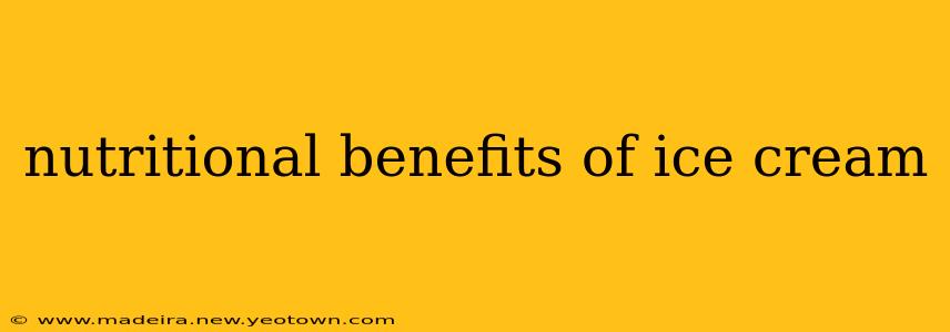 nutritional benefits of ice cream