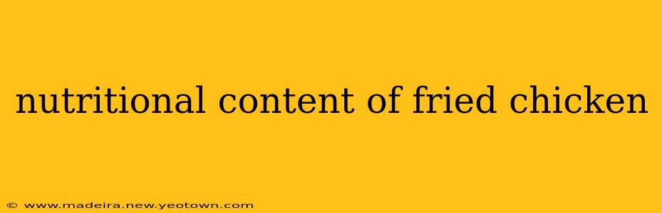 nutritional content of fried chicken