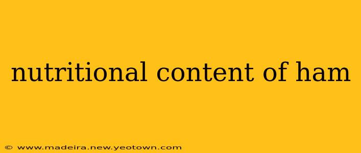 nutritional content of ham
