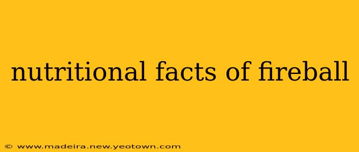 nutritional facts of fireball