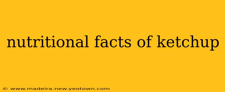 nutritional facts of ketchup