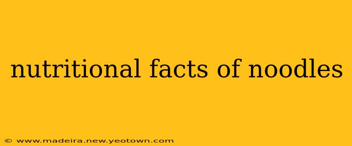 nutritional facts of noodles