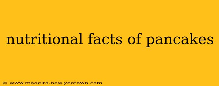 nutritional facts of pancakes