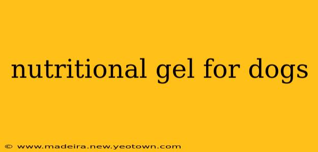 nutritional gel for dogs