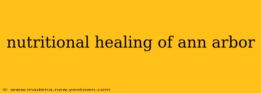 nutritional healing of ann arbor