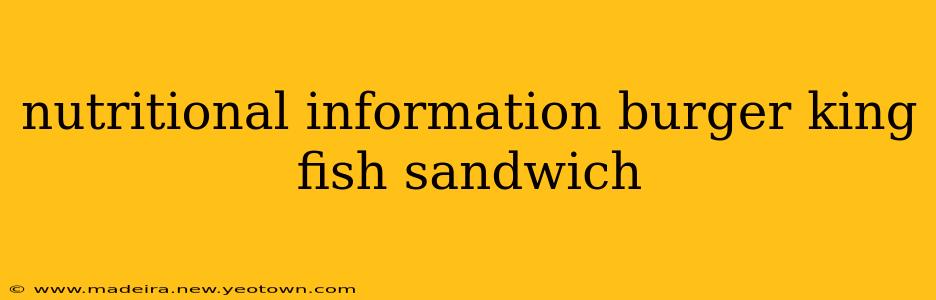 nutritional information burger king fish sandwich