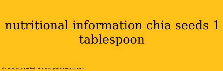 nutritional information chia seeds 1 tablespoon