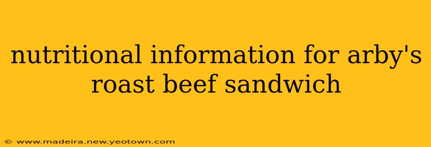 nutritional information for arby's roast beef sandwich