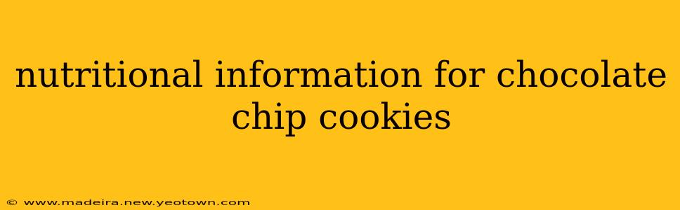 nutritional information for chocolate chip cookies
