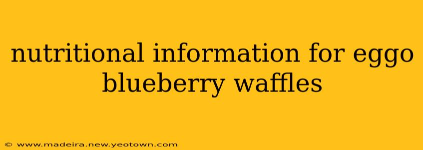 nutritional information for eggo blueberry waffles
