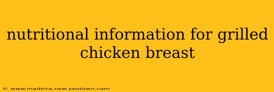 nutritional information for grilled chicken breast