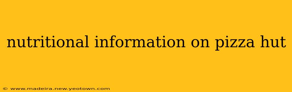 nutritional information on pizza hut
