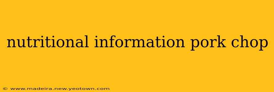 nutritional information pork chop