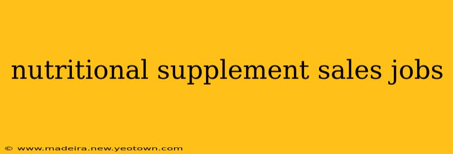nutritional supplement sales jobs