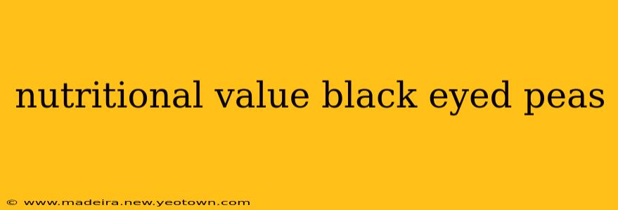 nutritional value black eyed peas