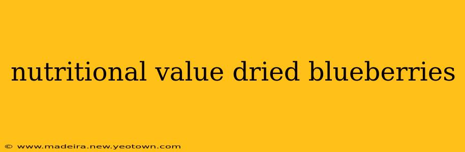 nutritional value dried blueberries