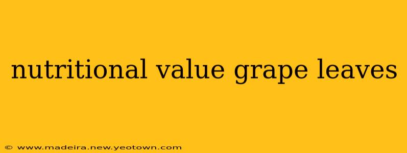 nutritional value grape leaves