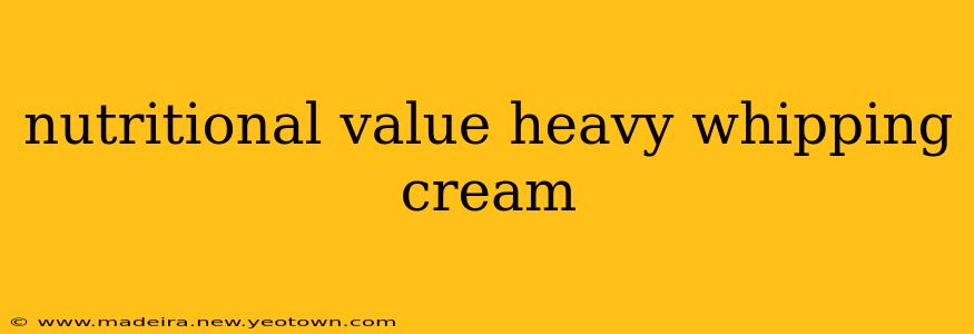 nutritional value heavy whipping cream