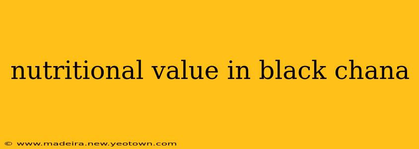 nutritional value in black chana