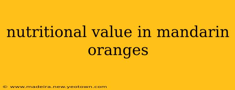 nutritional value in mandarin oranges