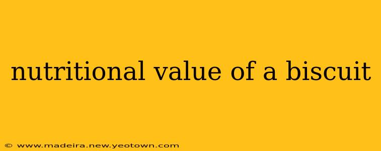nutritional value of a biscuit