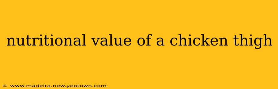 nutritional value of a chicken thigh