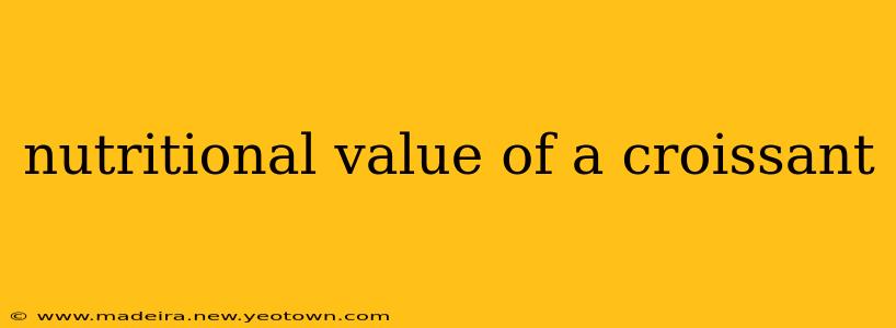 nutritional value of a croissant