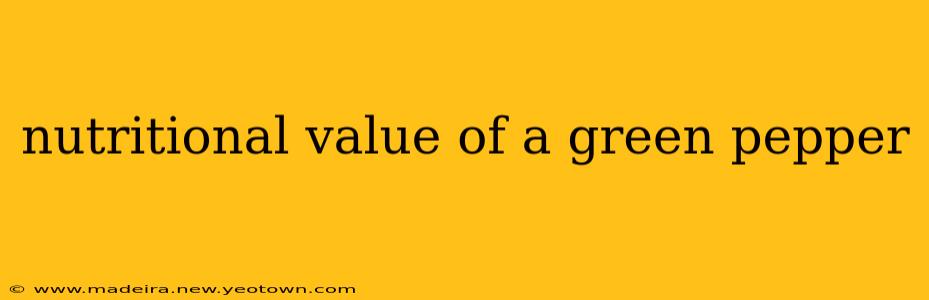 nutritional value of a green pepper