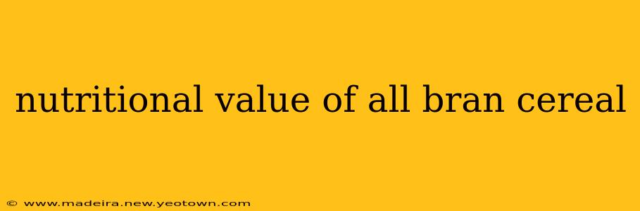 nutritional value of all bran cereal