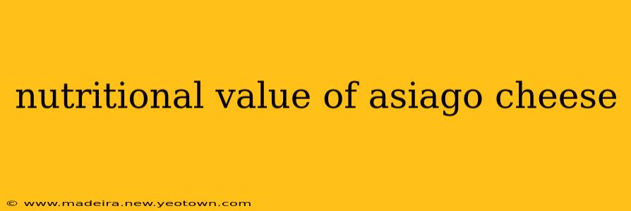 nutritional value of asiago cheese