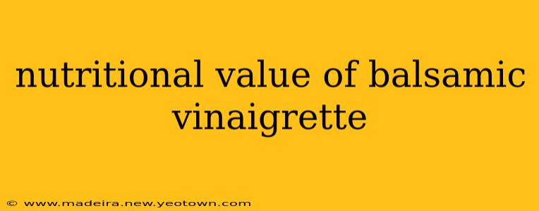nutritional value of balsamic vinaigrette