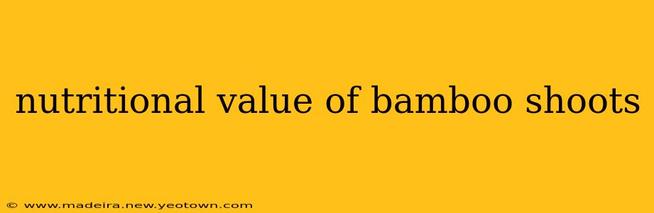 nutritional value of bamboo shoots