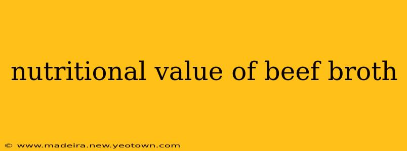 nutritional value of beef broth