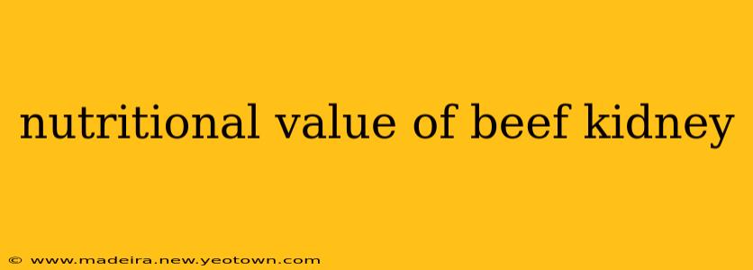 nutritional value of beef kidney