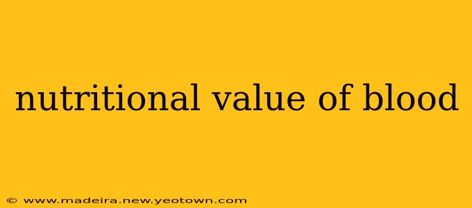 nutritional value of blood