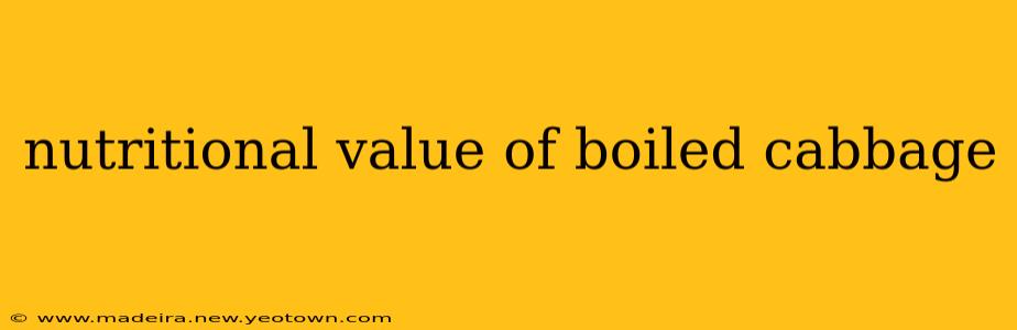 nutritional value of boiled cabbage