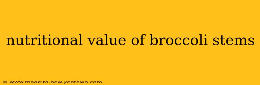nutritional value of broccoli stems