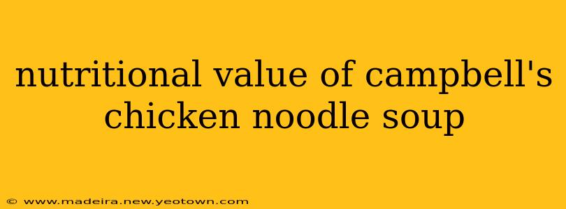 nutritional value of campbell's chicken noodle soup