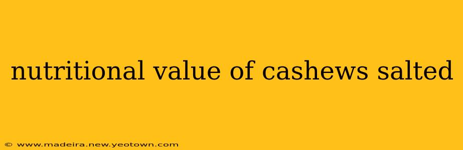 nutritional value of cashews salted