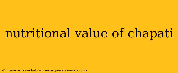 nutritional value of chapati