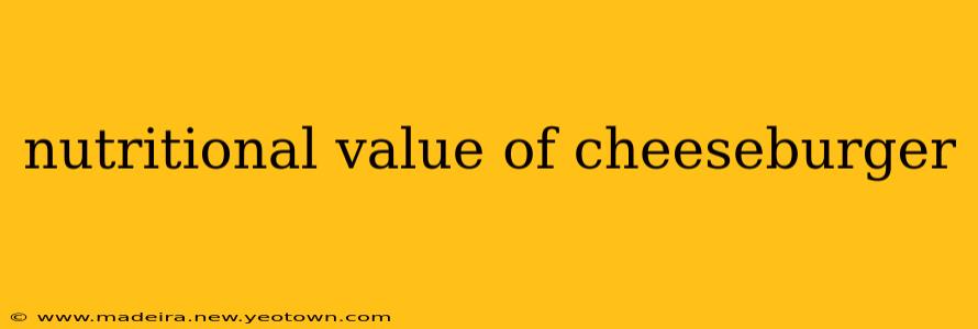 nutritional value of cheeseburger
