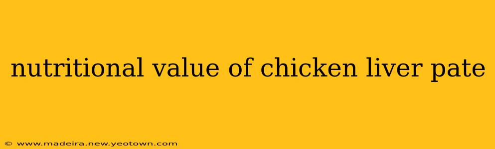 nutritional value of chicken liver pate