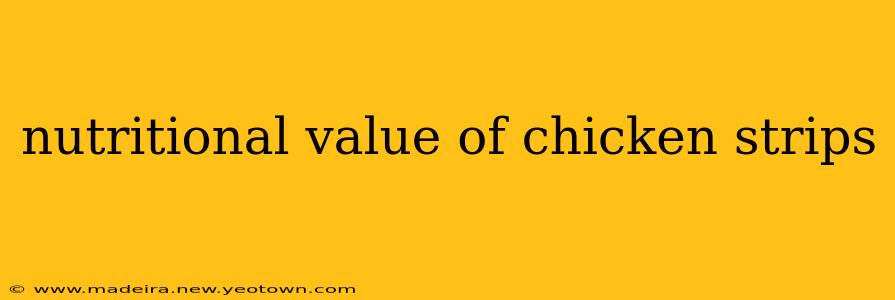 nutritional value of chicken strips