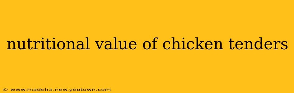 nutritional value of chicken tenders