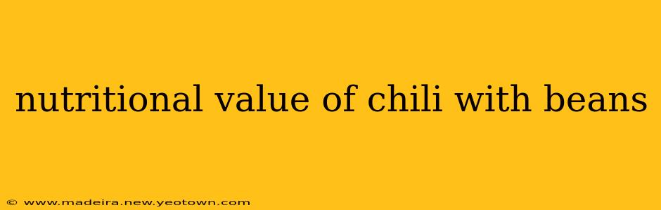 nutritional value of chili with beans