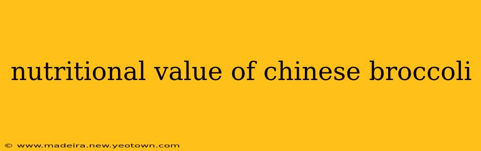 nutritional value of chinese broccoli
