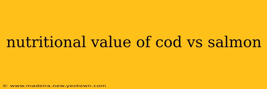 nutritional value of cod vs salmon