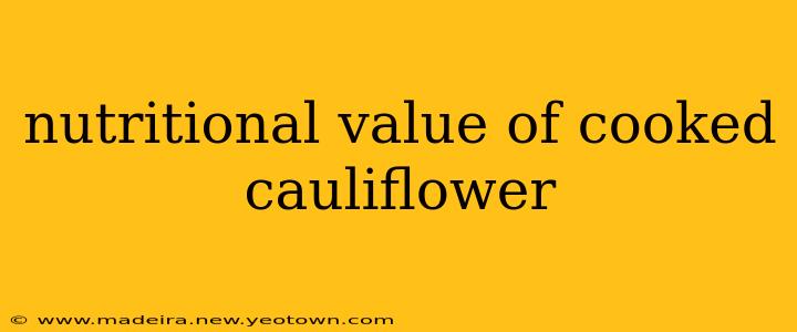 nutritional value of cooked cauliflower